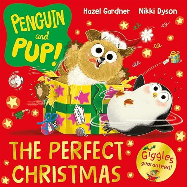 Penguin and Pup: The Perfect Christmas: A laugh-out-loud Christmas story – giggles guaranteed!