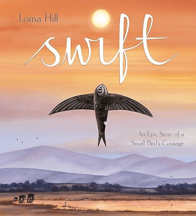 Swift: An Epic Story of a Small Bird&#039;s Courage