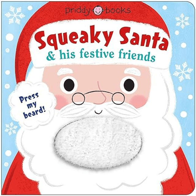 Squeaky Santa and his festive friends (Board book)