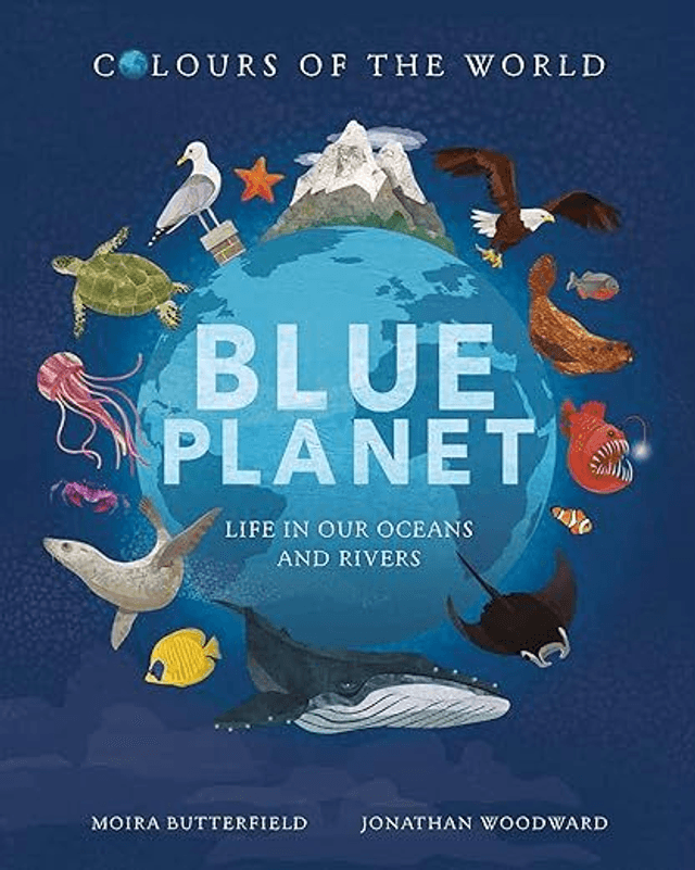 Colours of the World: Blue Planet (Hardback)