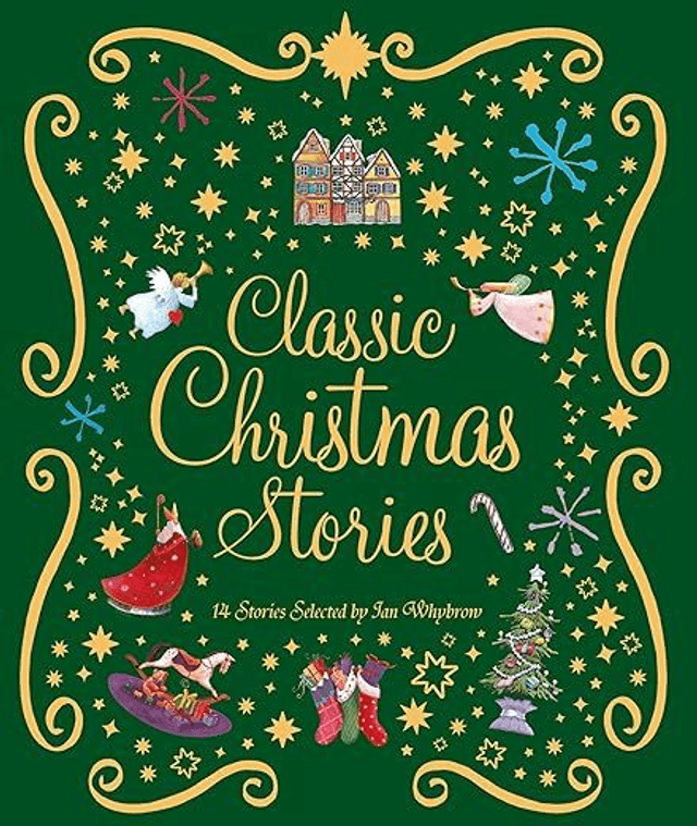 Classic Christmas Stories: A Collection of Fourteen Festive Stories