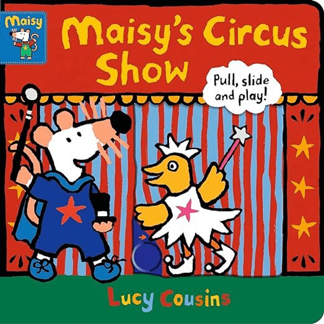 Maisy&#039;s Circus Show: Pull, Slide and Play!