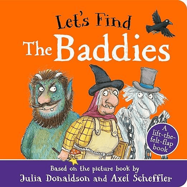 Let&#039;s Find The Baddies: A lift-the-felt-flap book