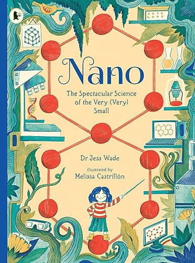 Nano: The Spectacular Science of the Very (Very) Small