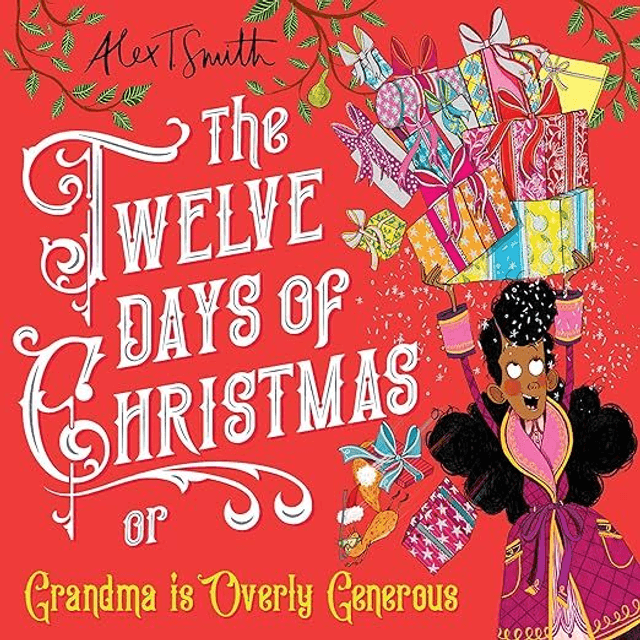The Twelve Days of Christmas: Grandma is Overly Generous (Hardback)