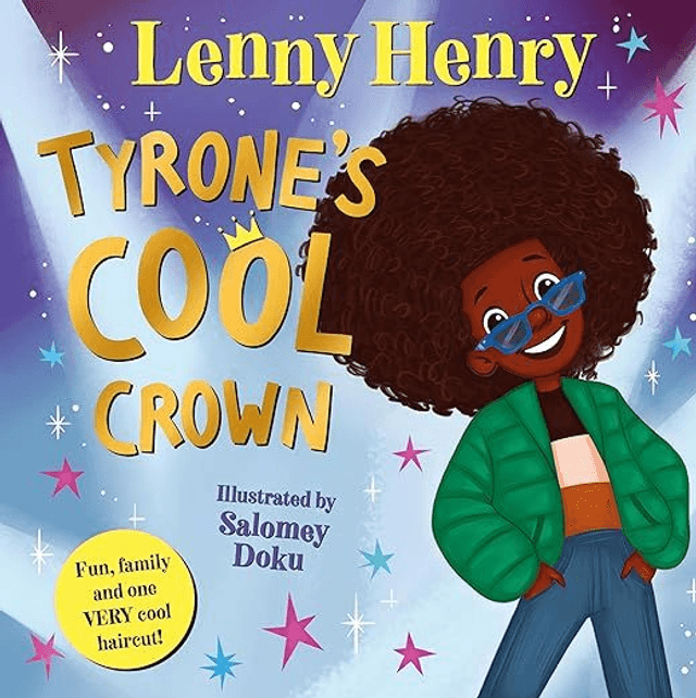 Tyrone&#039;s Cool Crown: Fun, family and one VERY cool haircut! (Hardback)
